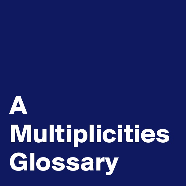 A Multiplicities Glossary
