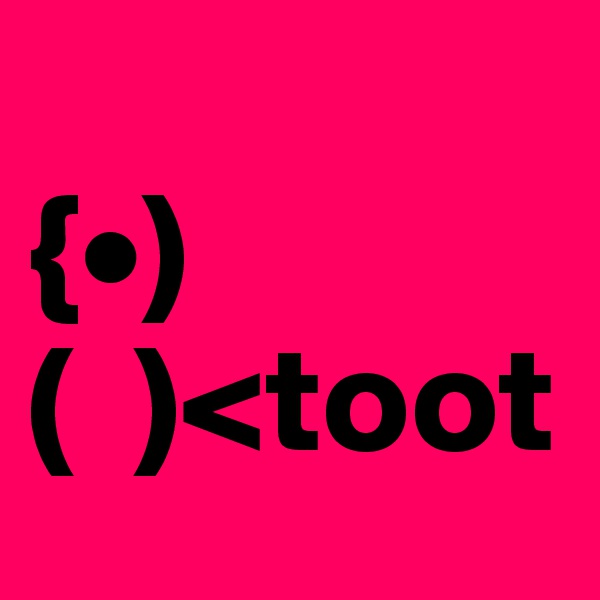 
{•)
(  )<toot