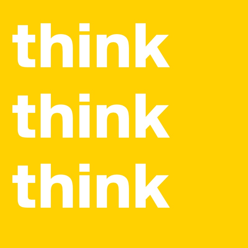 think think
think