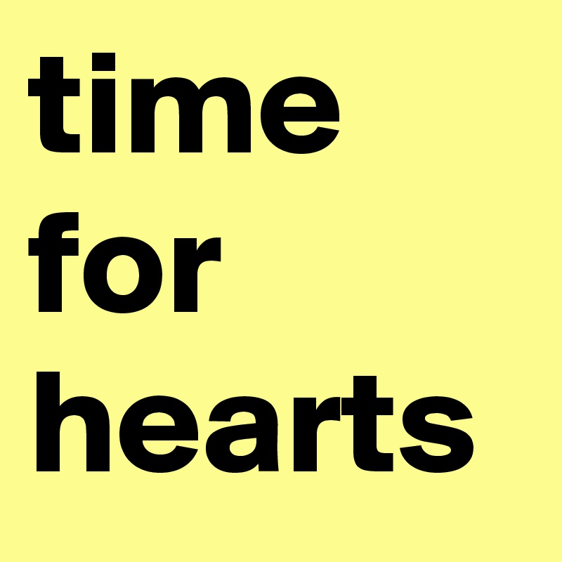 time for hearts