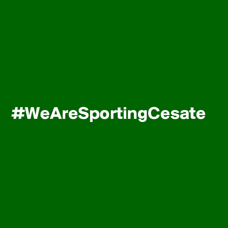 




#WeAreSportingCesate