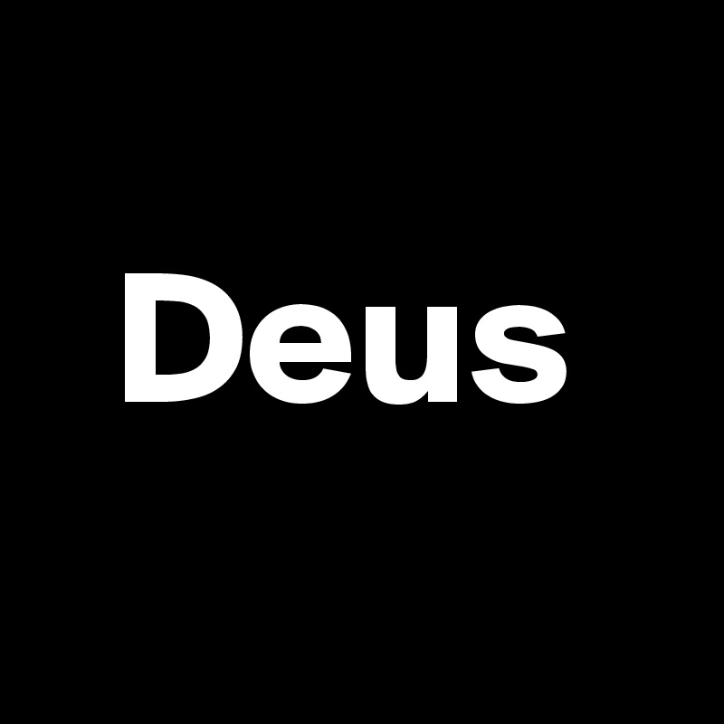 
  Deus