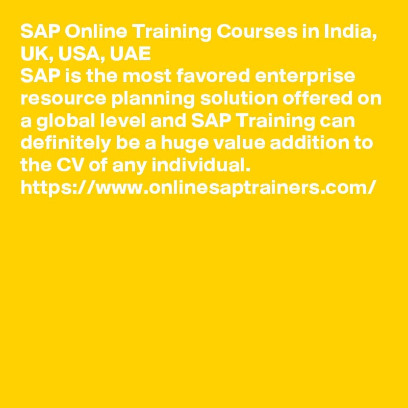 SAP Online Training Courses in India, UK, USA, UAE
SAP is the most favored enterprise resource planning solution offered on a global level and SAP Training can definitely be a huge value addition to the CV of any individual.
https://www.onlinesaptrainers.com/