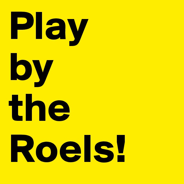 Play
by 
the Roels!