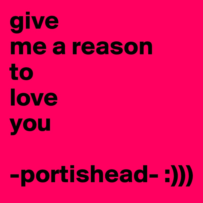 Give Me A Reason To Love You Portishead Post By Xpli6t On