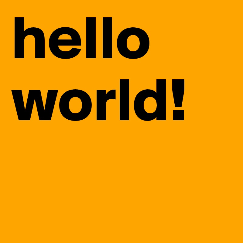 hello world!