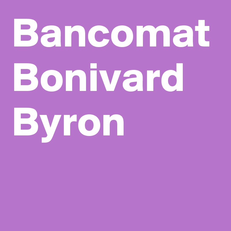 Bancomat Bonivard Byron