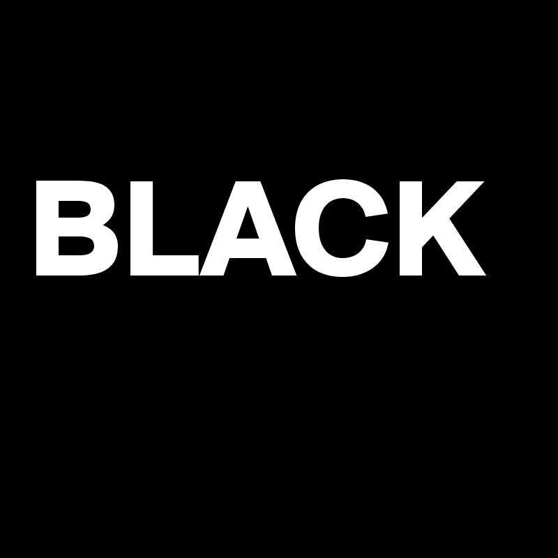 
BLACK