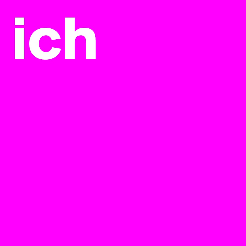 ich