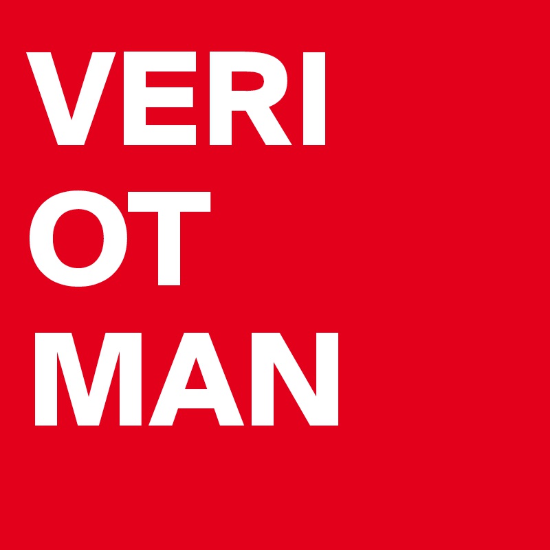 VERI
OT
MAN