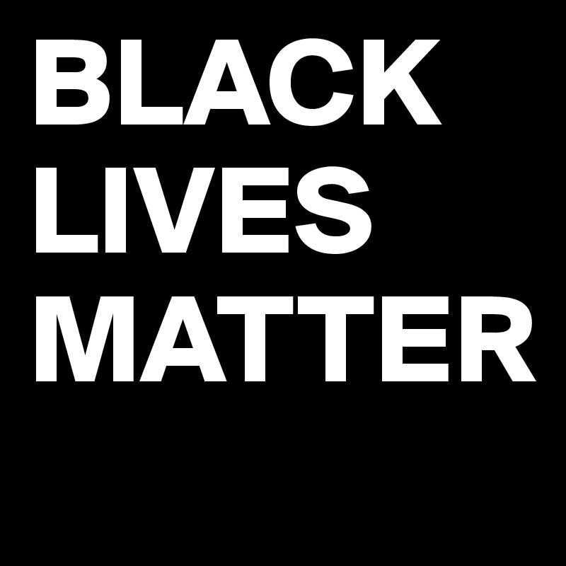 BLACK LIVES MATTER                             