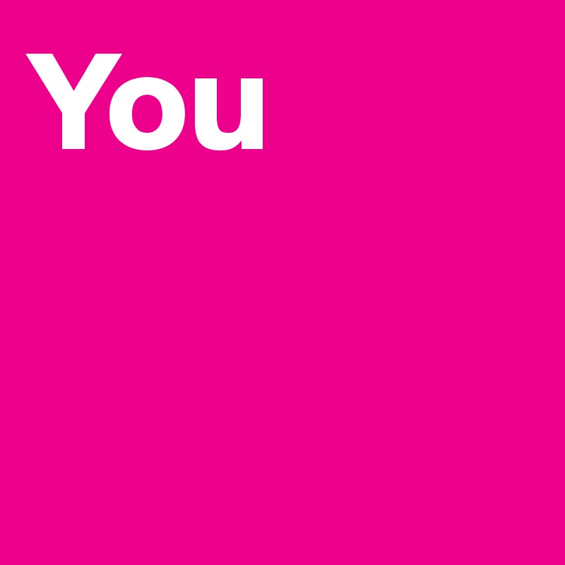 You