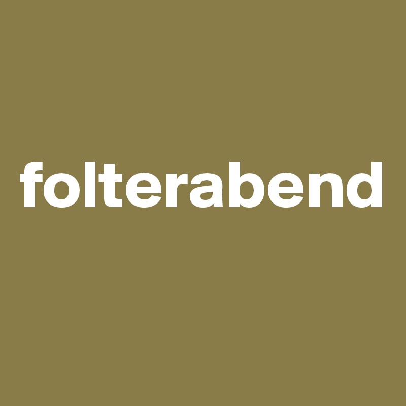 

folterabend

