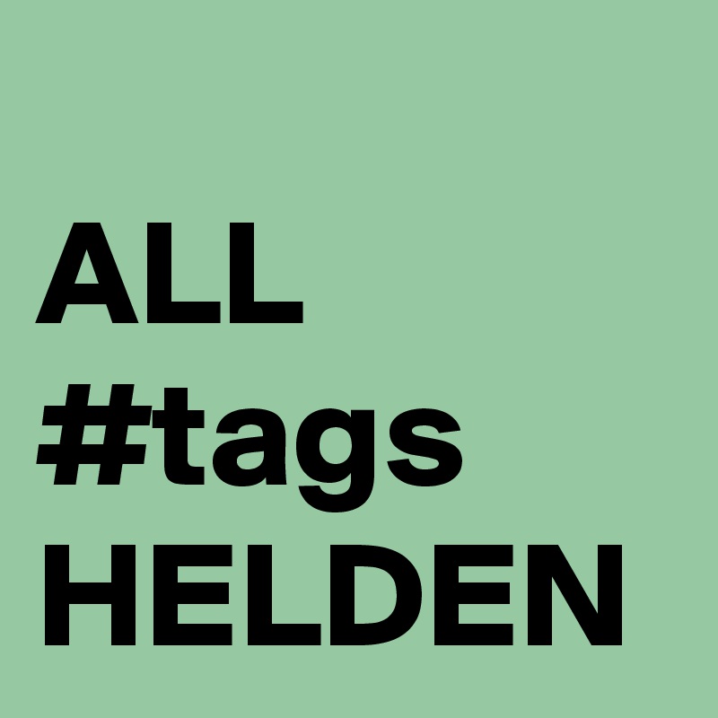 
ALL
#tags
HELDEN