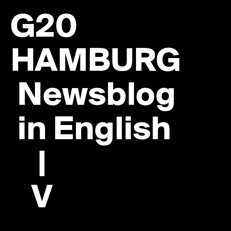 G20
HAMBURG
 Newsblog 
 in English
    |
   V