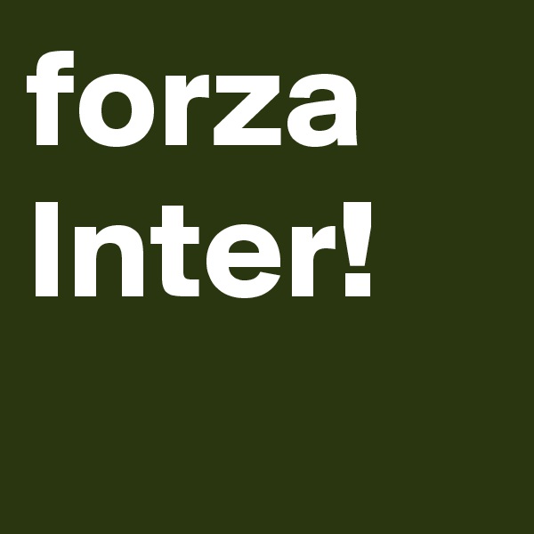 forza Inter! 