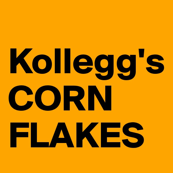 
Kollegg's
CORN
FLAKES