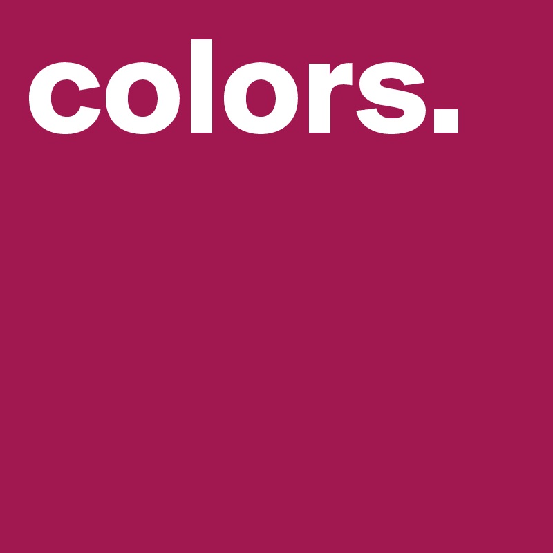 colors.