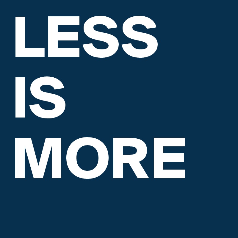 less-is-more-post-by-dom-on-boldomatic