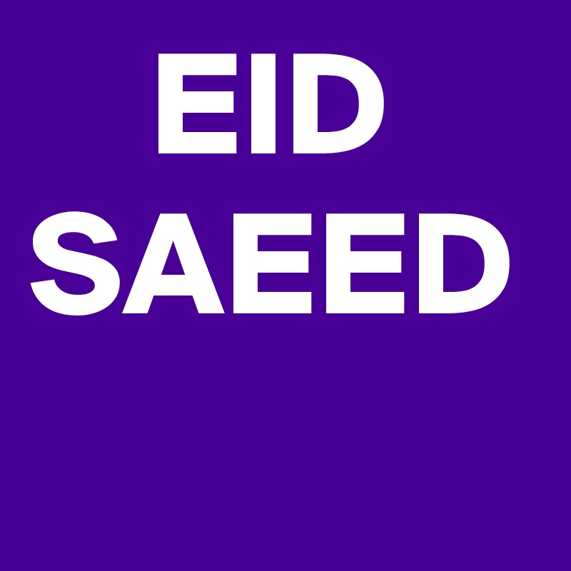     EID  SAEED
