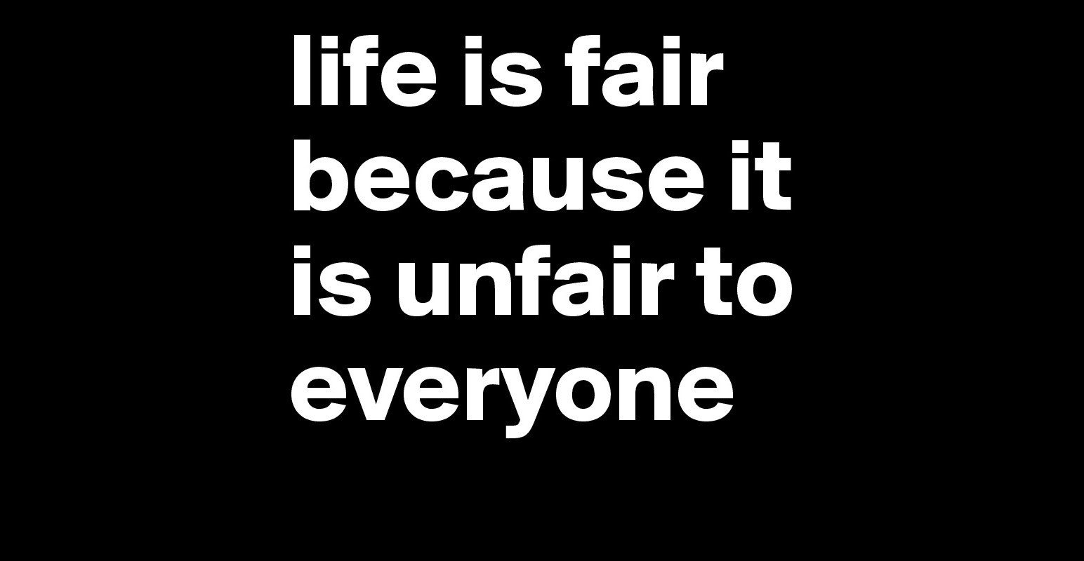 life-is-unfair-life-quotes-the-minds-journal