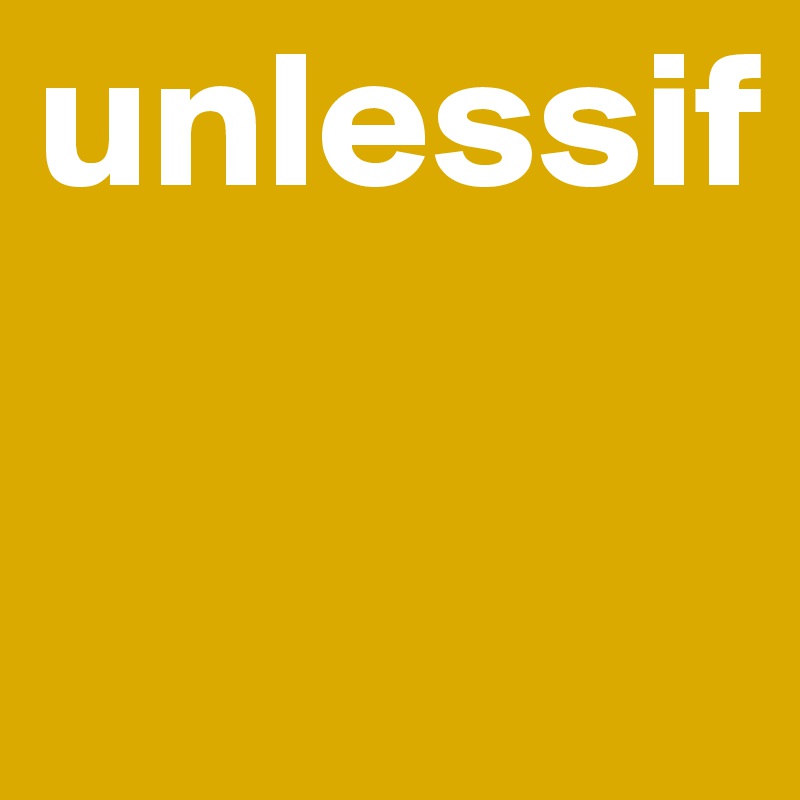 unlessif

