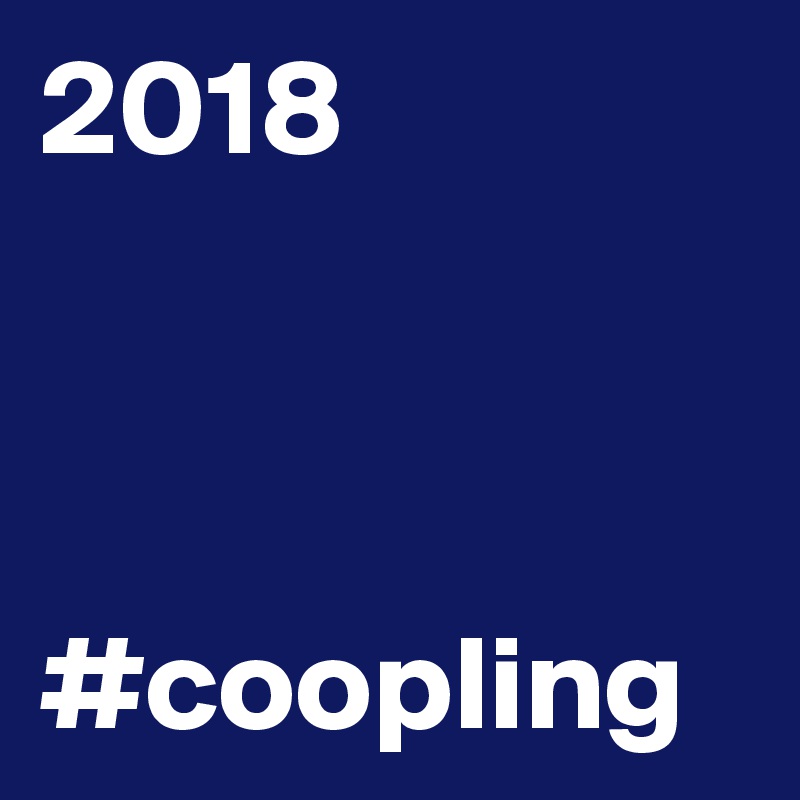 2018



#coopling