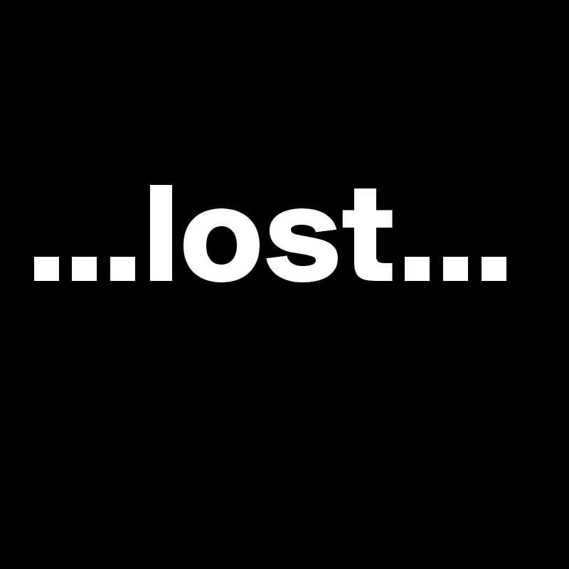 
...lost...