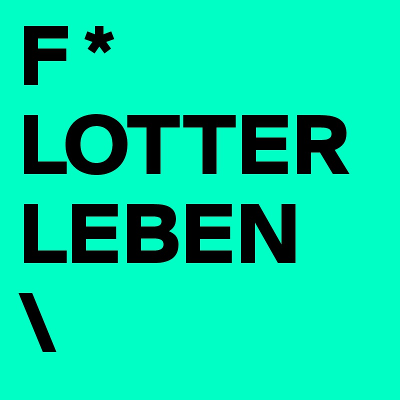 F * LOTTER   LEBEN
\