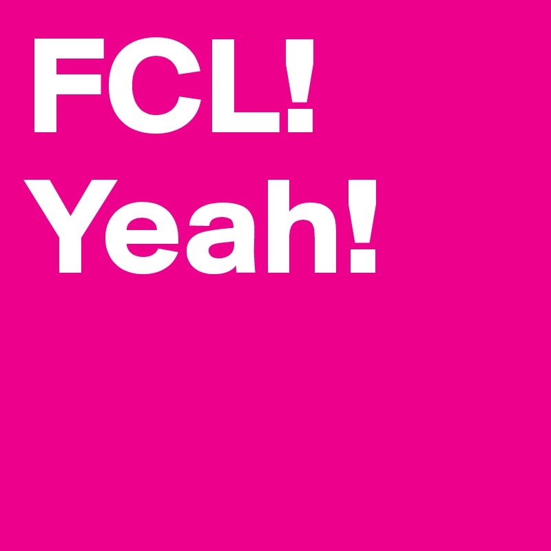 FCL!
Yeah!