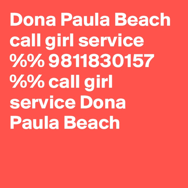 Dona Paula Beach call girl service %% 9811830157 %% call girl service Dona Paula Beach
