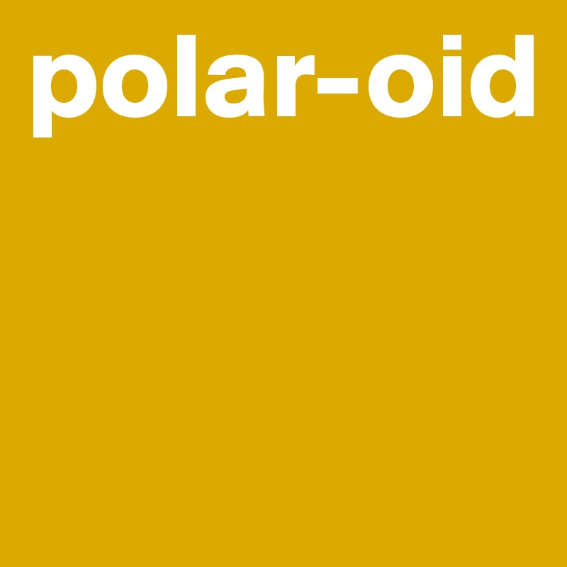 polar-oid


