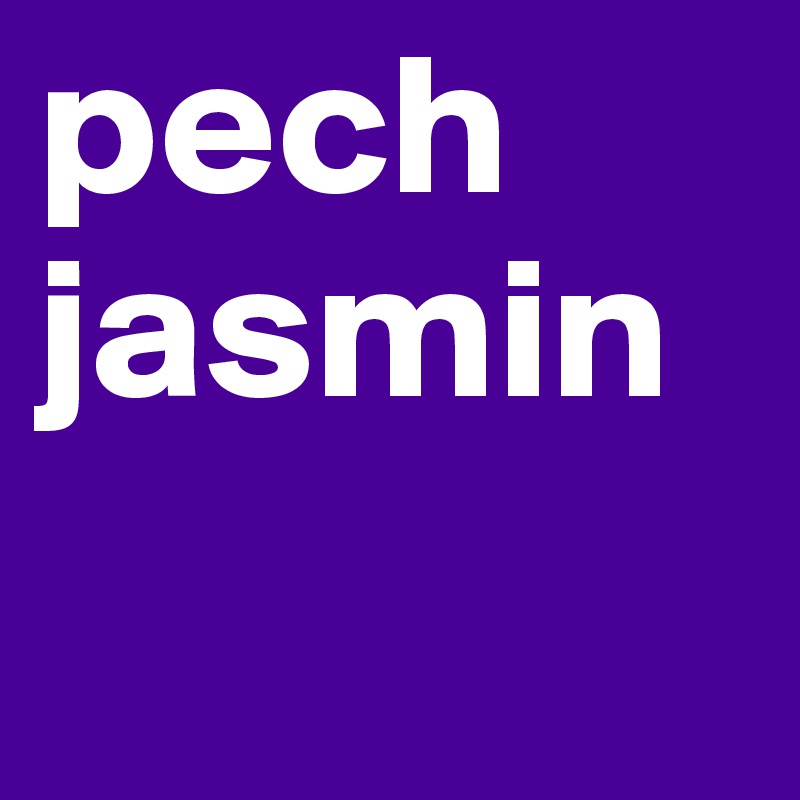 pech jasmin 