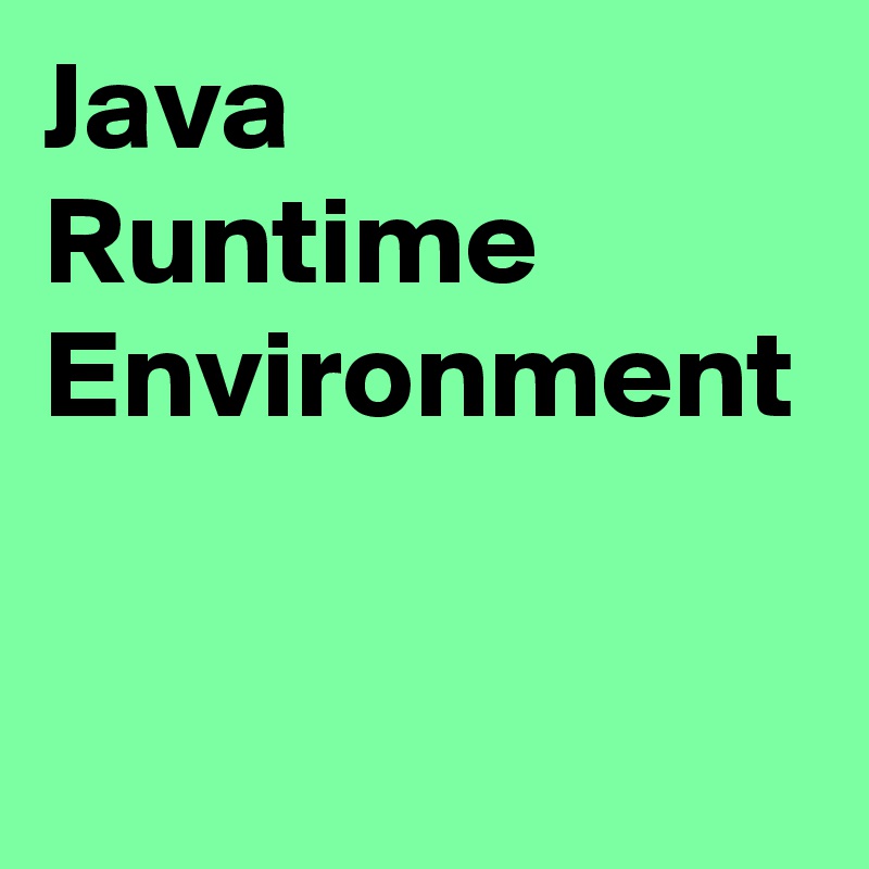 Java Runtime Environment