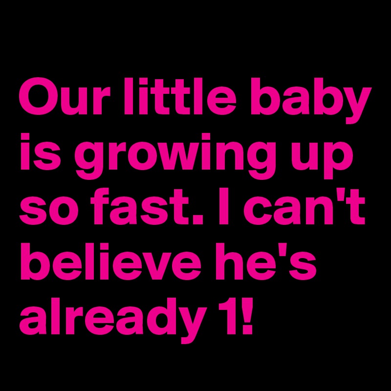 
Our little baby is growing up so fast. I can't believe he's already 1!