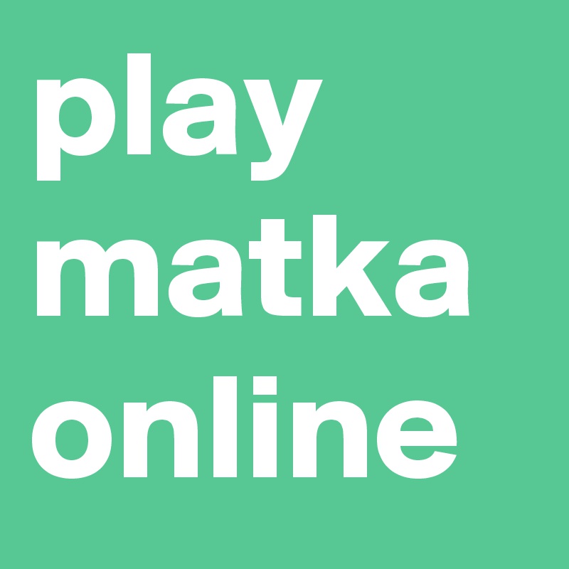 play matka 
online