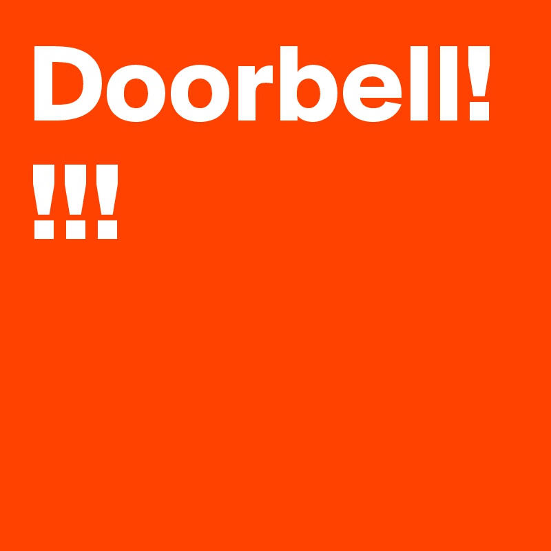 Doorbell! !!!