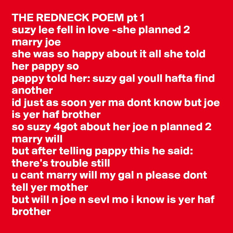 THE REDNECK POEM pt 1 suzy lee fell in love -she planned 2 marry joe ...