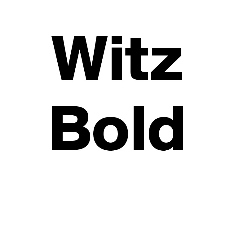 Witz
Bold
