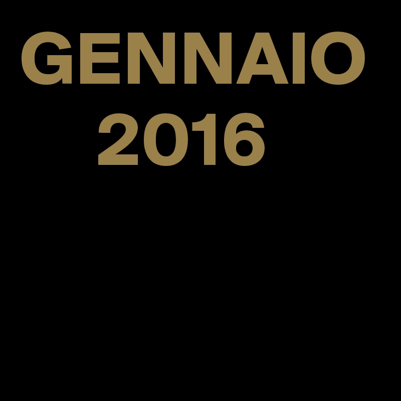 GENNAIO      2016