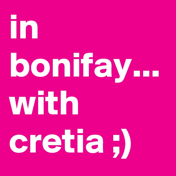 in bonifay... with cretia ;)