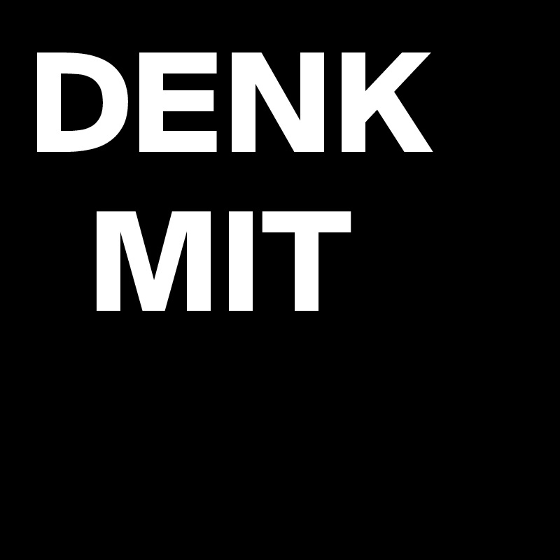 DENK
  MIT