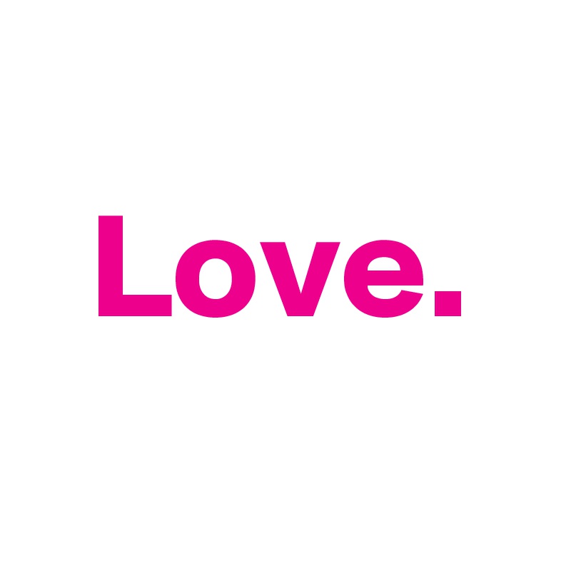   
  Love.