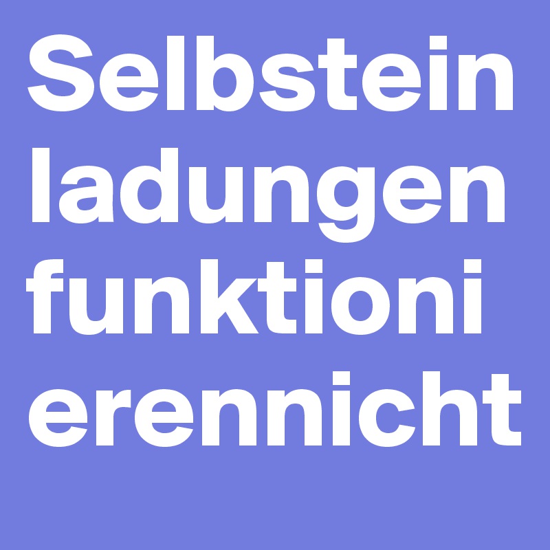 Selbsteinladungenfunktionierennicht
