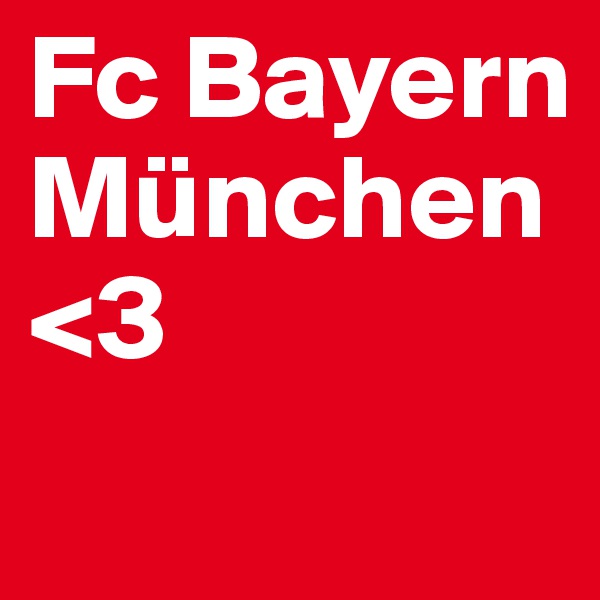 Fc Bayern München <3

