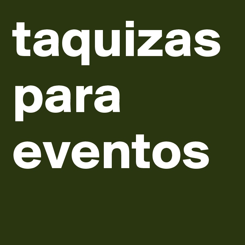 taquizas para eventos