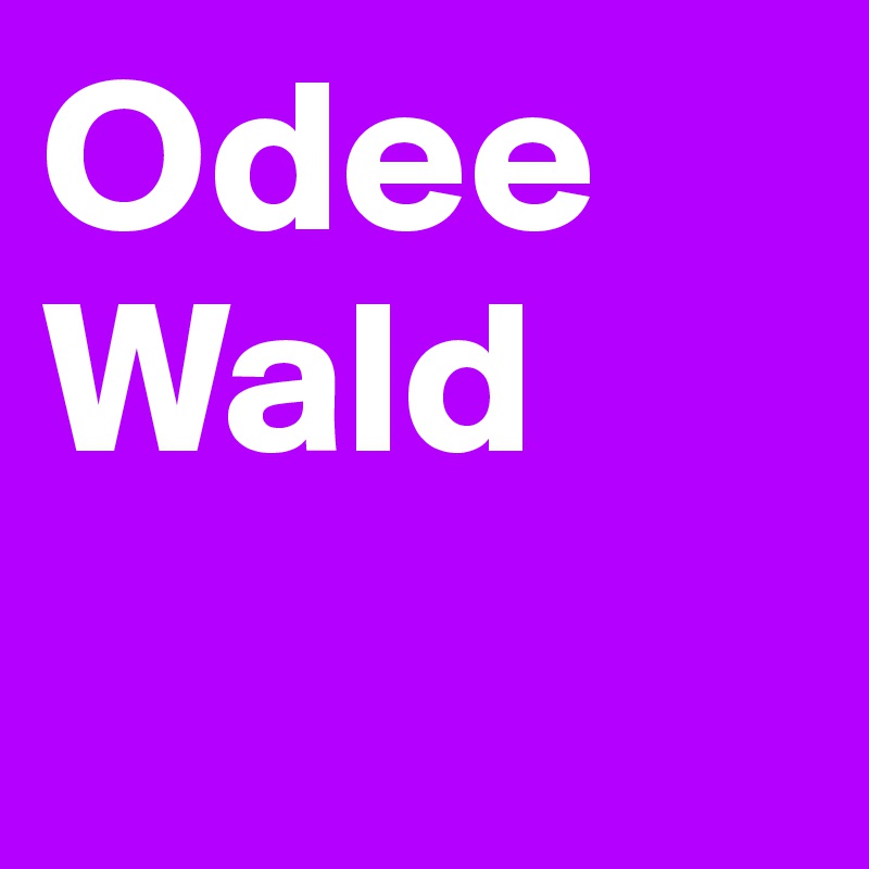 Odee
Wald