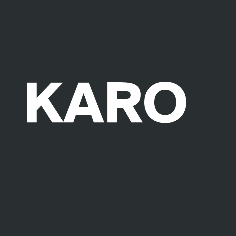 
 KARO
