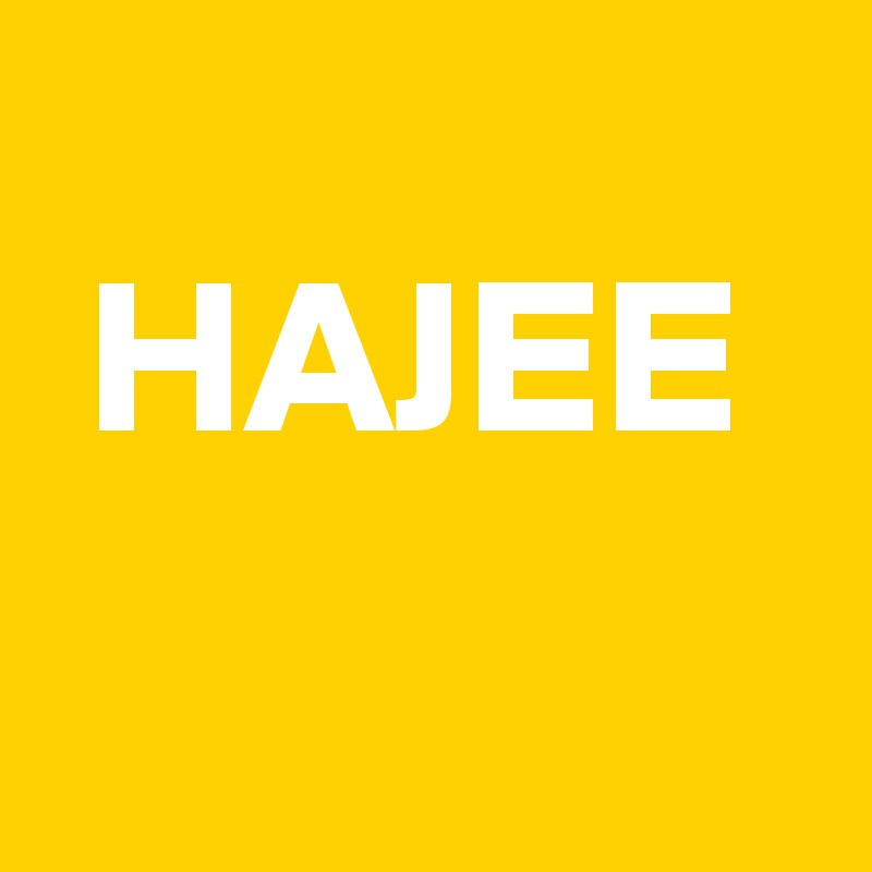 
 HAJEE