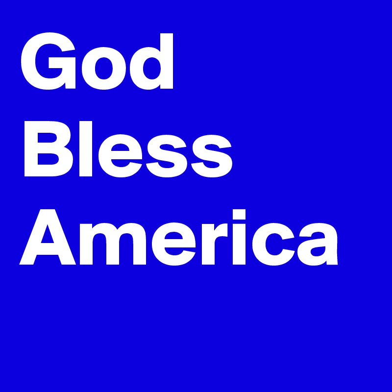 God Bless America Post by CameraFlower on Boldomatic